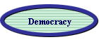 Democracy