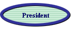 President